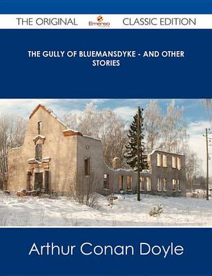 Book cover for The Gully of Bluemansdyke - And Other Stories - The Original Classic Edition