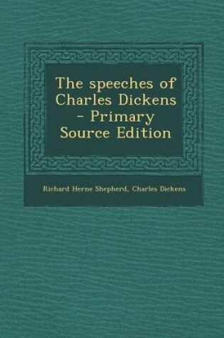 Cover of The Speeches of Charles Dickens - Primary Source Edition