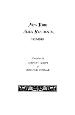 Book cover for New York Alien Residents, 1825-1848