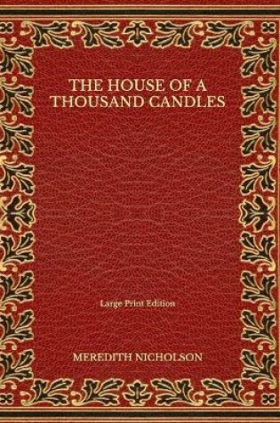 Cover of The House of a Thousand Candles - Large Print Edition