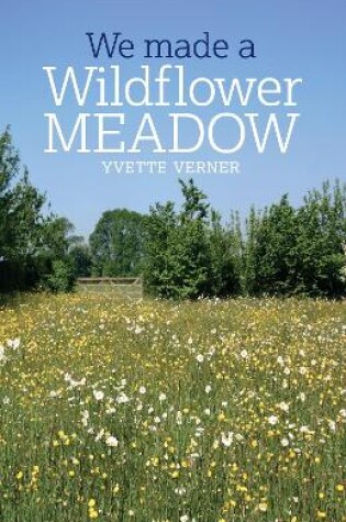 Cover of We Made a Wildflower Meadow