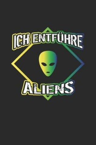 Cover of Ich entfuhre Aliens