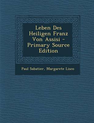 Book cover for Leben Des Heiligen Franz Von Assisi - Primary Source Edition