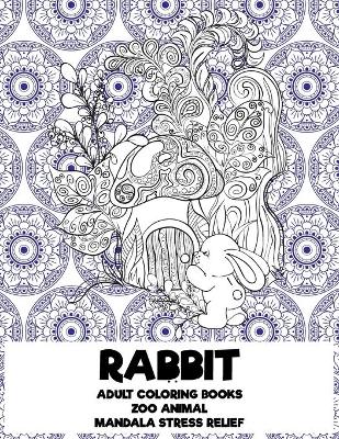 Book cover for Adult Coloring Books Zoo Animal - Mandala Stress Relief - Rabbit