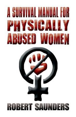 Cover of A Survival Manual for Physically Abused Women