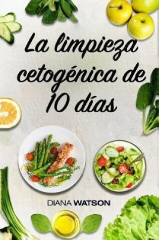 Cover of La Limpieza Cetogenica de 10 Dias