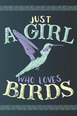 Book cover for Just A Girl Who Loves Birds