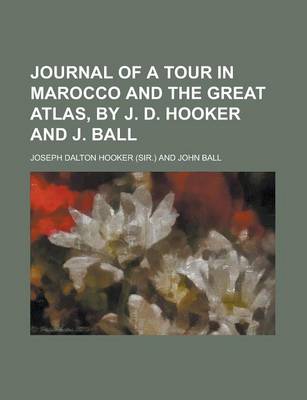 Book cover for Journal of a Tour in Marocco and the Great Atlas, by J. D. Hooker and J. Ball