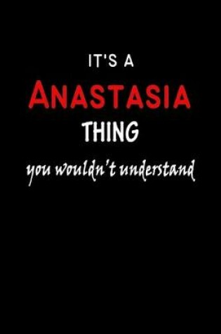 Cover of It's a Anastasia Thing You Wouldn't Understandl