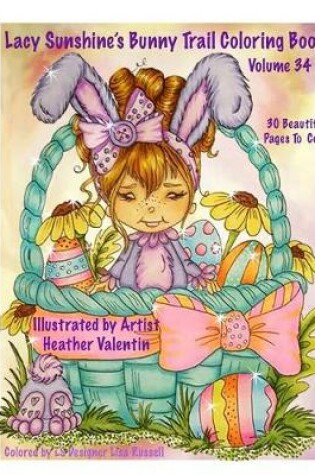Cover of Lacy Sunshine's Bunny Trail Coloring Book Volume 34