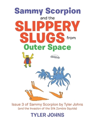 Book cover for Sammy Scorpion and the Slippery Slugs from Outer Space