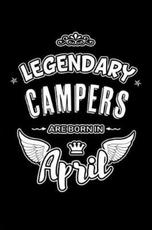 Cover of Legendary Campers are born in April