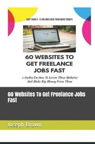 Cover of 60 Websites to Get Freelance Jobs Fast