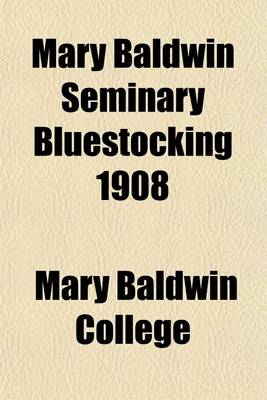 Book cover for Mary Baldwin Seminary Bluestocking 1908