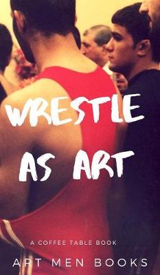 Book cover for Wrestle as art