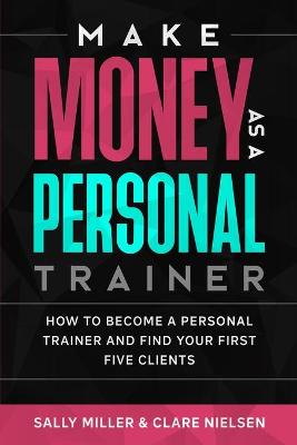 Cover of Make Money As A Personal Trainer