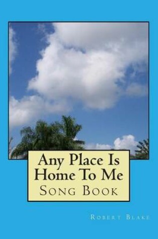 Cover of Any Place Is Home To Me