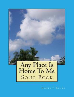 Book cover for Any Place Is Home To Me