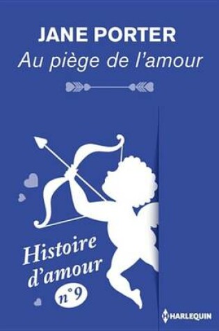 Cover of Au Piege de L'Amour - Histoire D'Amour N 9