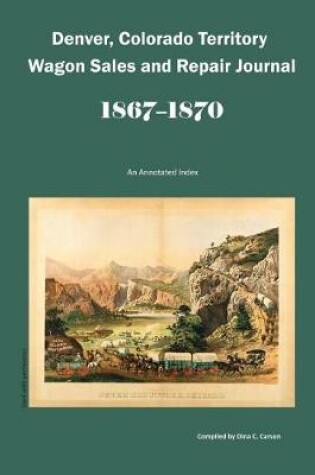 Cover of Denver, Colorado Territory Wagon Sales & Repair Journal, 1867-1870