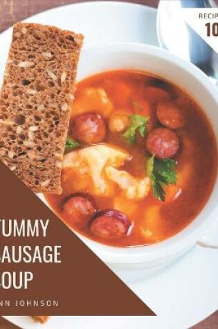 Cover of 101 Yummy Sausage Soup Recipes