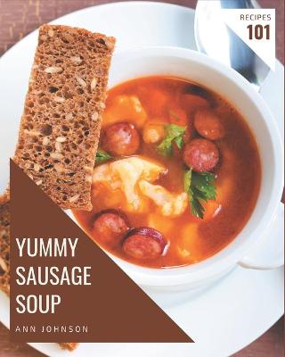 Book cover for 101 Yummy Sausage Soup Recipes