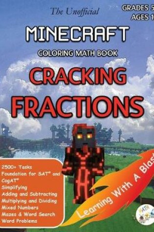 Cover of Minecraft Coloring Math Book Cracking Fractions Grades 5-8 Ages 9-12