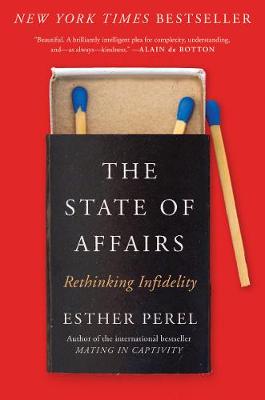 Book cover for The State Of Affairs: Rethinking Infidelity
