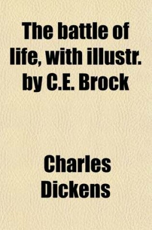 Cover of The Battle of Life, with Illustr. by C.E. Brock