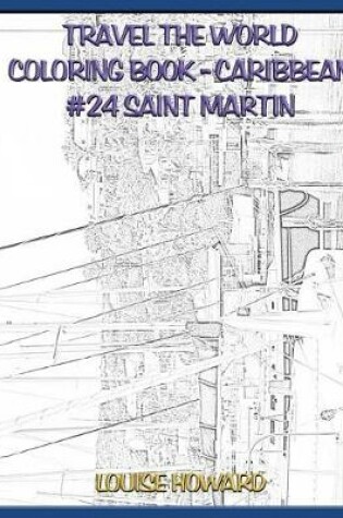 Cover of Travel the World Coloring Book- Caribbean #24 Saint Martin