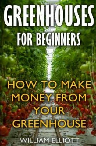 Cover of Greenhouses For Beginners