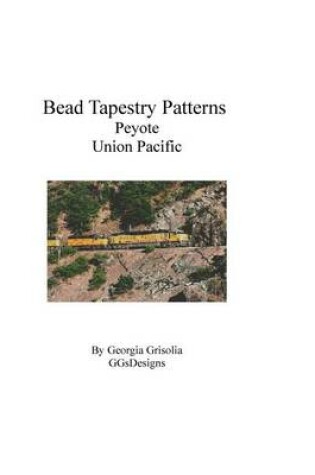 Cover of Bead Tapestry Patterns Peyote Union Pacific