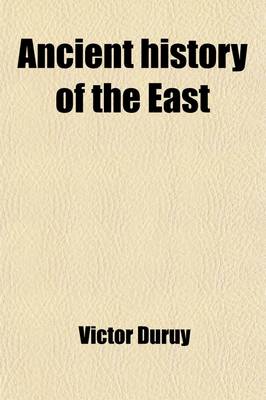 Book cover for Ancient History of the East; History of the Greeks History of the Romans