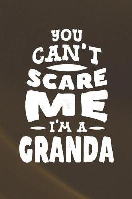 Book cover for You Can't Scare Me I'm A Granda