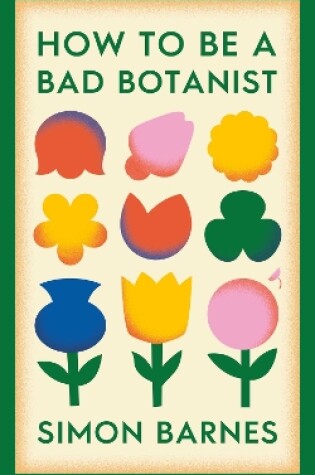 Cover of How to be a Bad Botanist