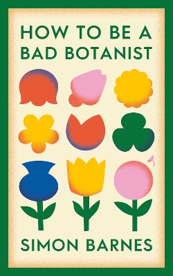 Book cover for How to be a Bad Botanist