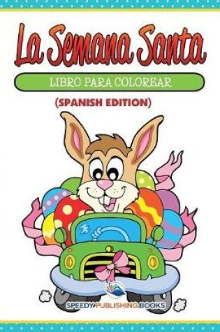 Cover of La Semana Santa Libro Para Colorear (Spanish Edition)