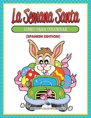 Book cover for La Semana Santa Libro Para Colorear (Spanish Edition)