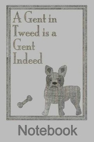 Cover of A Gent in Tweed Notebook French Bulldog
