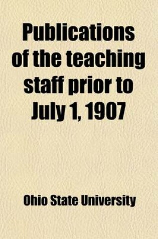 Cover of Publications of the Teaching Staff Prior to July 1, 1907