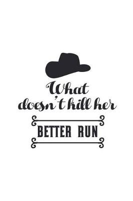 Book cover for What Doesn't Kill Her Better Run