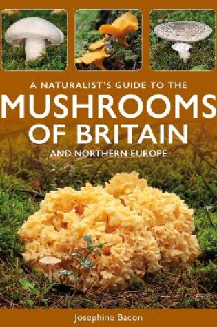 Cover of A Naturalist's Guide to the Mushrooms of Britain and Northern Europe