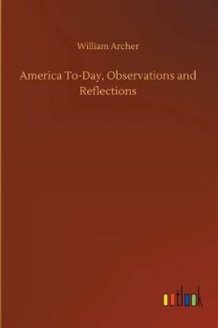 Cover of America To-Day, Observations and Reflections