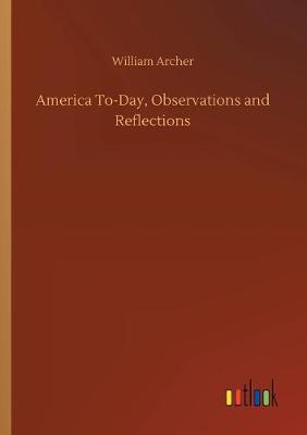 Book cover for America To-Day, Observations and Reflections