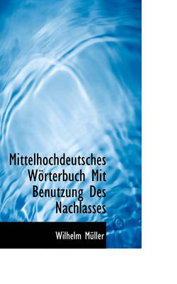 Book cover for Mittelhochdeutsches Worterbuch Mit Benutzung Des Nachlasses