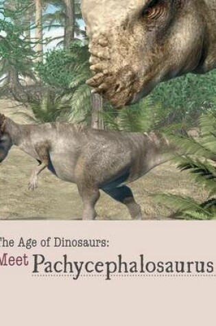 Cover of Meet Pachycephalosaurus