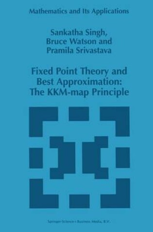 Cover of Fixed Point Theory and Best Approximation: The KKM-map Principle