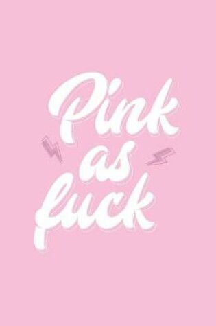 Cover of Pink as fuck