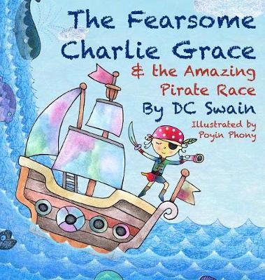 Book cover for The Fearsome Charlie Grace and the Amazing Pirate Race