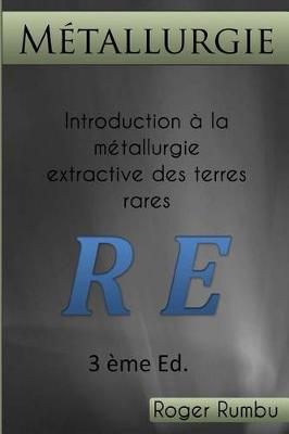 Cover of Introduction a la metallurgie extractive des terres rares - 3eme ed